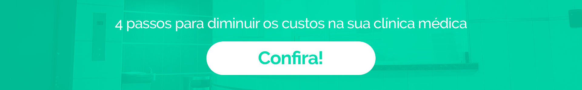 Banner no artigo "Como abrir um consultório" para o artigo "Passos para diminuir os custos na sua clínica médica"
