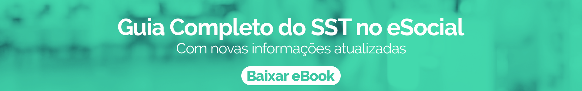 Banner pra eBook "Guia Completo do SST no eSocial"